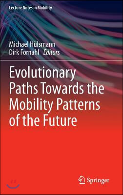 Evolutionary Paths Towards the Mobility Patterns of the Future