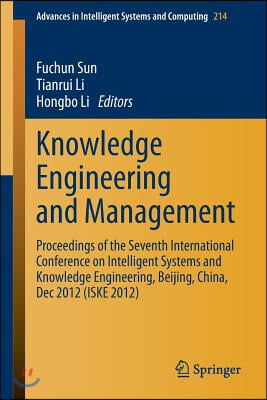 Knowledge Engineering and Management: Proceedings of the Seventh International Conference on Intelligent Systems and Knowledge Engineering, Beijing, C