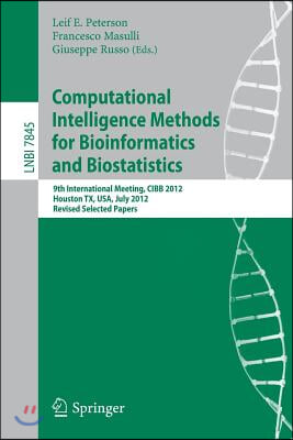 Computational Intelligence Methods for Bioinformatics and Biostatistics: 9th International Meeting, Cibb 2012, Houston, Tx, Usa, July 12-14, 2012. Rev