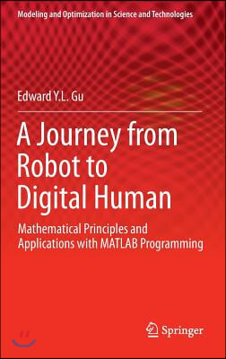 A Journey from Robot to Digital Human: Mathematical Principles and Applications with MATLAB Programming