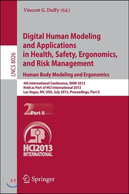 Digital Human Modeling and Applications in Health, Safety, Ergonomics and Risk Management. Human Body Modeling and Ergonomics