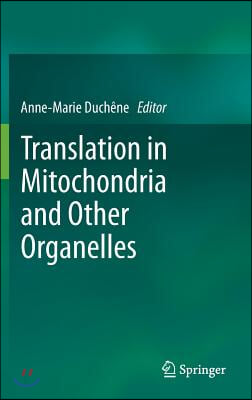 Translation in Mitochondria and Other Organelles