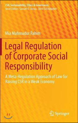 Legal Regulation of Corporate Social Responsibility: A Meta-Regulation Approach of Law for Raising Csr in a Weak Economy