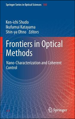 Frontiers in Optical Methods: Nano-Characterization and Coherent Control