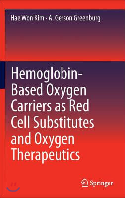 Hemoglobin-Based Oxygen Carriers as Red Cell Substitutes and Oxygen Therapeutics