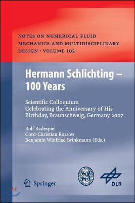 Hermann Schlichting - 100 Years: Scientific Colloquium Celebrating the Anniversary of His Birthday, Braunschweig, Germany 2007