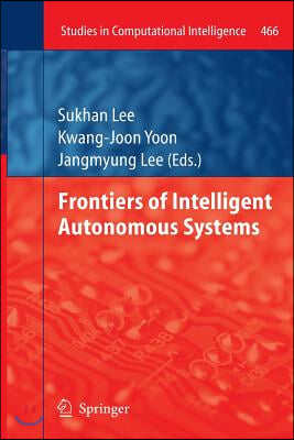 Frontiers of Intelligent Autonomous Systems