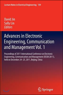 Advances in Electronic Engineering, Communication and Management Vol.1: Proceedings of 2011 International Conference on Electronic Engineering, Commun
