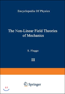 The Non-Linear Field Theories of Mechanics / Die Nicht-Linearen Feldtheorien Der Mechanik