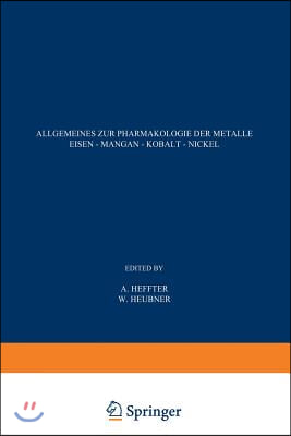 Allgemeines Zur Pharmakologie Der Metalle -- Eisen -- Mangan -- Kobalt -- Nickel