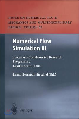 Numerical Flow Simulation III: Cnrs-Dfg Collaborative Research Programme Results 2000-2002