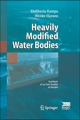 Heavily Modified Water Bodies: Synthesis of 34 Case Studies in Europe