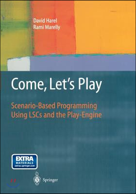 Come, Let's Play: Scenario-Based Programming Using Lscs and the Play-Engine