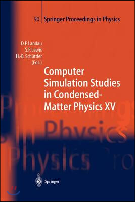 Computer Simulation Studies in Condensed-Matter Physics XV: Proceedings of the Fifteenth Workshop Athens, Ga, Usa, March 11-15, 2002