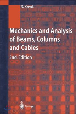 Mechanics and Analysis of Beams, Columns and Cables: A Modern Introduction to the Classic Theories