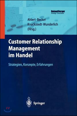 Customer Relationship Management Im Handel: Strategien -- Konzepte -- Erfahrungen