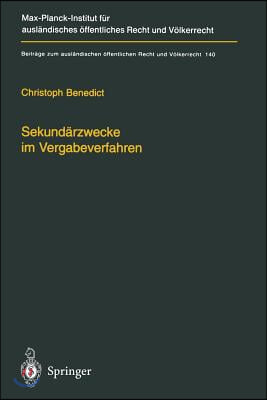 Sekundarzwecke Im Vergabeverfahren: Offentliches Auftragswesen, Seine Teilweise Harmonisierung Im Eg/Eu-Binnenmarkt Und Die Instrumentalisierung Von V