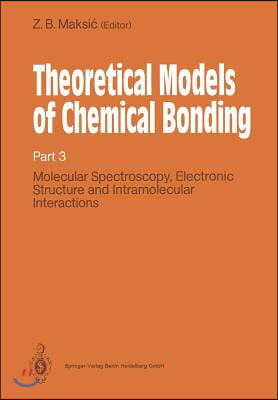 Theoretical Models of Chemical Bonding: Part 3: Molecular Spectroscopy, Electronic Structure and Intramolecular Interactions