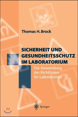 Sicherheit Und Gesundheitsschutz Im Laboratorium: Die Anwendung Der Richtlinien Fur Laboratorien