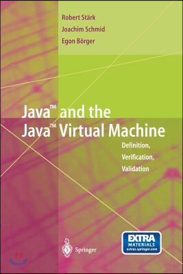 Java and the Java Virtual Machine: Definition, Verification, Validation
