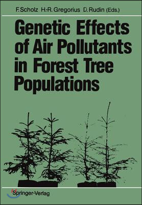 Genetic Effects of Air Pollutants in Forest Tree Populations: Proceedings of the Joint Meeting of the Iufro Working Parties Genetic Aspects of Air Pol