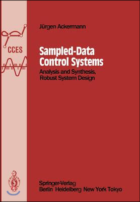 Sampled-Data Control Systems: Analysis and Synthesis, Robust System Design