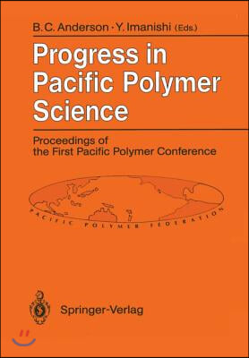 Progress in Pacific Polymer Science: Proceedings of the First Pacific Polymer Conference Maui, Hawaii, USA, 12-15 December 1989