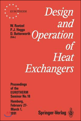 Design and Operation of Heat Exchangers: Proceedings of the Eurotherm Seminar No. 18, February 27 - March 1 1991, Hamburg, Germany