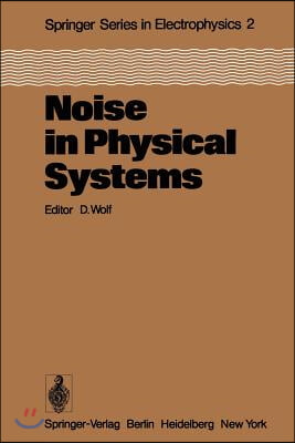 Noise in Physical Systems: Proceedings of the Fifth International Conference on Noise, Bad Nauheim, Fed. Rep. of Germany, March 13-16, 1978