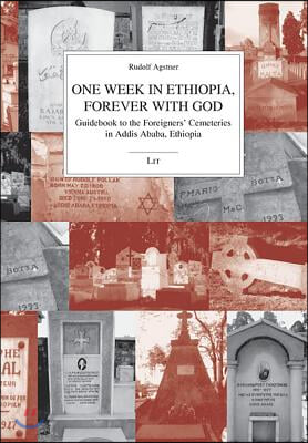 One Week in Ethiopia, Forever with God, 25: Guidebook to the Foreigners' Cemeteries in Addis Ababa, Ethiopia