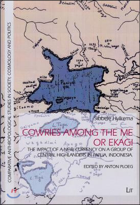 Cowries Among the Me or Ekagi, 8: The Impact of a New Currency on a Group of Central Highlanders in Papua, Indonesia