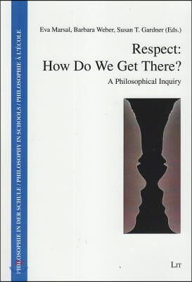 Respect: How Do We Get There?, 19: A Philosophical Inquiry