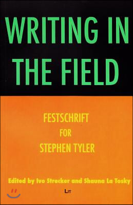 Writing in the Field, 24: Festschrift for Stephen Tyler