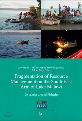 Fragmentation of Resource Management on the South East Arm of Lake Malawi, 3: Dynamics Around Fisheries