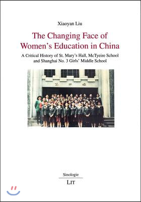 The Changing Face of Women&#39;s Education in China, 5: A Critical History of St. Mary&#39;s Hall, McTyeire School and Shanghai No. 3 Girls&#39; Middle School