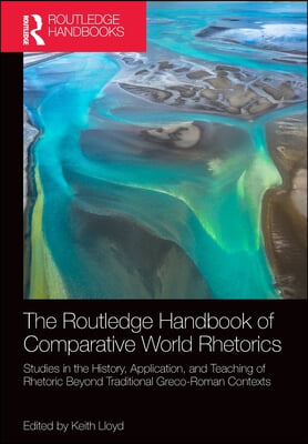 Routledge Handbook of Comparative World Rhetorics