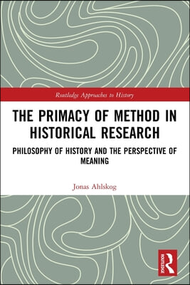 Primacy of Method in Historical Research