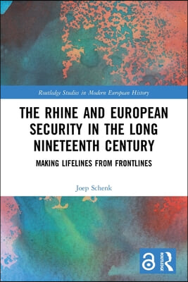 Rhine and European Security in the Long Nineteenth Century