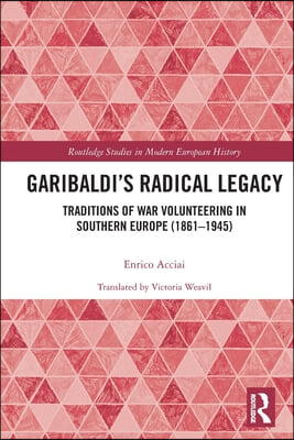 Garibaldi’s Radical Legacy