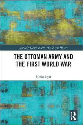 Ottoman Army and the First World War