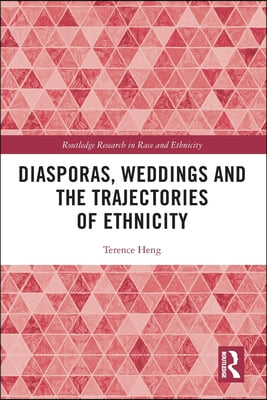 Diasporas, Weddings and the Trajectories of Ethnicity