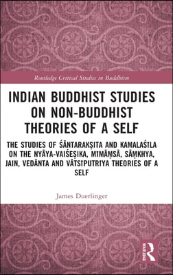 Indian Buddhist Studies on Non-Buddhist Theories of a Self