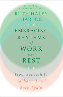 Embracing Rhythms of Work and Rest: From Sabbath to Sabbatical and Back Again