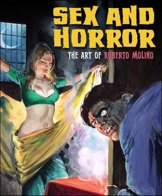 Sex and Horror: The Art of Roberto Molino: Volume 5