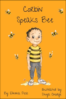 Corbin Speaks Bee: A Bee Friendly Picture Book