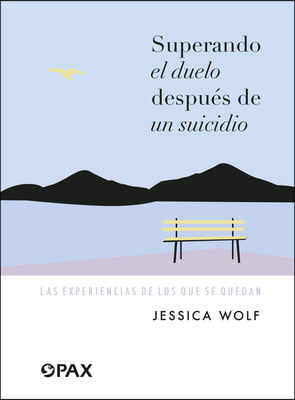 Superando el duelo despues de un suicidio: Las experiencias de los que se quedan