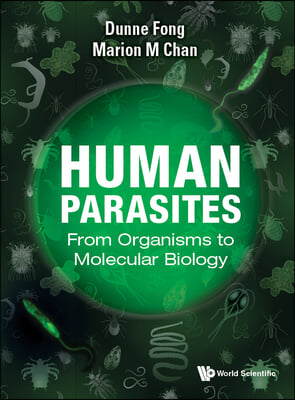 Human Parasites: From Organisms To Molecular Biology