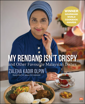 My Rendang Isn&#39;t Crispy: And Other Favourite Malaysian Dishes