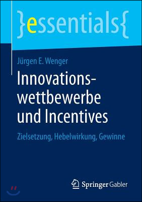 Innovationswettbewerbe Und Incentives: Zielsetzung, Hebelwirkung, Gewinne