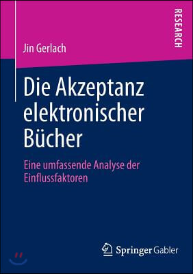 Die Akzeptanz Elektronischer Bucher: Eine Umfassende Analyse Der Einflussfaktoren